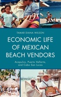 Cover: Economic Life of Mexican Beach Vendors - Lexington Books