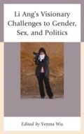 Cover: Li Ang's Visionary Challenges to Gender, Sex, and Politics - Lexington Books