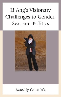 Enlarge image Cover: Li Ang's Visionary Challenges to Gender, Sex, and Politics - Lexington Books