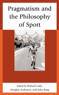 Cover: Pragmatism and the Philosophy of Sport - Lexington Books