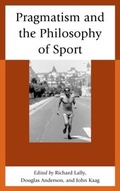 Cover: Pragmatism and the Philosophy of Sport - Lexington Books