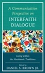 Cover: A Communication Perspective on Interfaith Dialogue - Lexington Books
