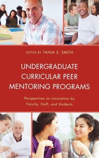 Enlarge image Cover: Undergraduate Curricular Peer Mentoring Programs - Lexington Books