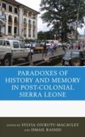 Cover: The Paradoxes of History and Memory in Post-Colonial Sierra Leone - Lexington Books