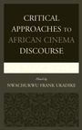Cover: Critical Approaches to African Cinema Discourse - Lexington Books