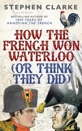 Cover: How the French Won Waterloo - or Think They Did - Cornerstone Digital