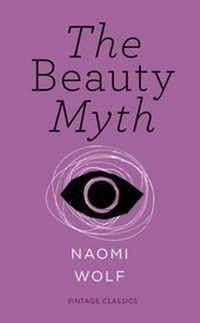 Abbildung von: The Beauty Myth (Vintage Feminism Short Edition) - Vintage Digital