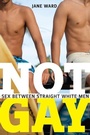Cover: Not Gay - New York University Press