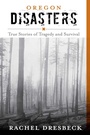 Cover: Oregon Disasters - Globe Pequot Press