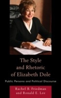 Abbildung von: The Style and Rhetoric of Elizabeth Dole - Bloomsbury eBooks US