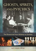 Cover: Ghosts, Spirits, and Psychics - ABC-CLIO