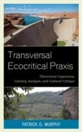 Cover: Transversal Ecocritical Praxis - Lexington Books