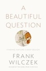 Cover: A Beautiful Question - Penguin Books Ltd