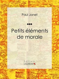 Enlarge image Cover: Petits éléments de morale - Ligaran