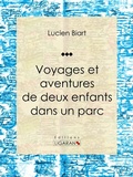 Cover: Voyages et aventures de deux enfants dans un parc - Ligaran