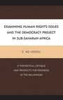 Cover: Examining Human Rights Issues and the Democracy Project in Sub-Saharan Africa - Lexington Books