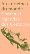 Cover: Contes et l&eacute;gendes des Comores - Flies France &Eacute;ditions