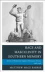 Cover: Race and Masculinity in Southern Memory - Lexington Books