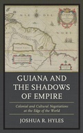 Cover: Guiana and the Shadows of Empire - Lexington Books