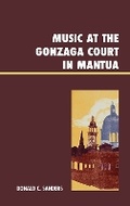 Cover: Music at the Gonzaga Court in Mantua - Lexington Books