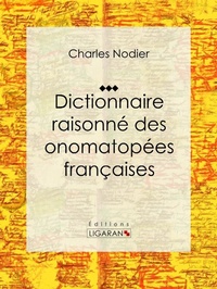 Abbildung von: Dictionnaire raisonné des onomatopées françaises - Ligaran