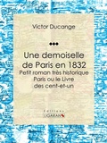 Cover: Une demoiselle de Paris en 1832 - Petit roman tr&egrave;s historique - Ligaran
