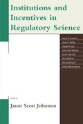Cover: Institutions and Incentives in Regulatory Science - Lexington Books