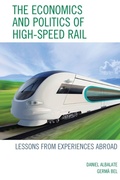 Cover: The Economics and Politics of High-Speed Rail - Lexington Books