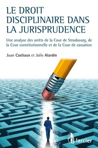 Abbildung von: Le droit disciplinaire dans la jurisprudence - Éditions Larcier