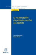 Abbildung von: La responsabilité du producteur du fait des déchets - Bruylant