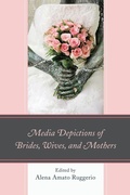 Cover: Media Depictions of Brides, Wives, and Mothers - Lexington Books