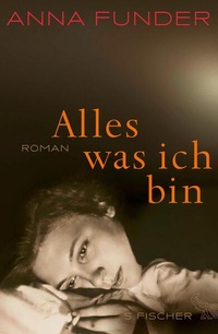 Enlarge image Cover: Alles, was ich bin - S. Fischer