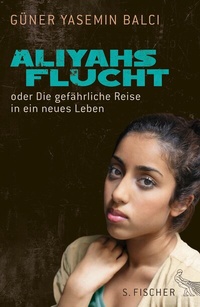 Abbildung von: Aliyahs Flucht - S. Fischer