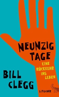 Abbildung von: Neunzig Tage. Eine Rückkehr ins Leben - S. Fischer