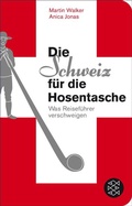 Cover: Die Schweiz f&uuml;r die Hosentasche - S. Fischer