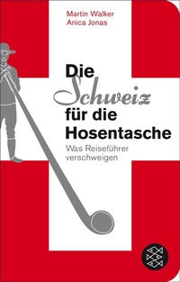 Abbildung von: Die Schweiz für die Hosentasche - S. Fischer