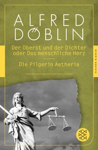 Abbildung von: Der Oberst und Dichter oder Das menschliche Herz / Die Pilgerin Aetheria - S. Fischer