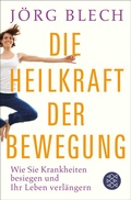 Cover: Die Heilkraft der Bewegung - S. Fischer
