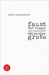 Enlarge image Cover: faust hat hunger und verschluckt sich an einer grete - S. Fischer