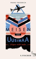 Cover: Die Meisen von Uusimaa singen nicht mehr - S. Fischer