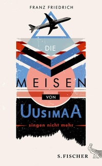 Abbildung von: Die Meisen von Uusimaa singen nicht mehr - S. Fischer