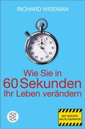 Cover: Wie Sie in 60 Sekunden Ihr Leben ver&auml;ndern - S. Fischer