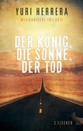 Cover: Der K&ouml;nig, die Sonne, der Tod - S. Fischer