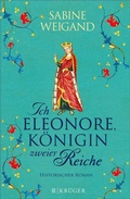 Cover: Ich, Eleonore, K&ouml;nigin zweier Reiche - S. Fischer