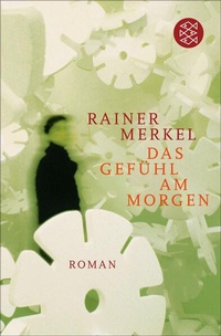 Enlarge image Cover: Das Gefühl am Morgen - S. Fischer