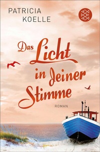Abbildung von: Das Licht in deiner Stimme - S. Fischer