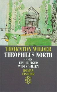 Abbildung von: Theophilus North oder Ein Heiliger wider Willen - S. Fischer