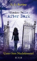 Cover: Shadow Falls - After Dark - Unter dem Nachthimmel - S. Fischer