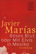 Cover: B&ouml;ses Blut oder Mit Elvis in Mexiko - S. Fischer