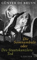 Cover: Die Somnambule oder Des Staatskanzlers Tod - S. Fischer